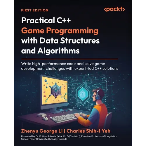 Practical C++ Game Programming with Data Structures and Algorithms: Write high-performance code and solve game development challenges with expert-led - Paperback