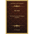 The Will: The First Arcanum Of Magical Initiation - Hardcover