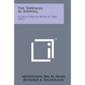 The Tarjuman Al-Ashwaq: A Collection of Mystical Odes (1911) - Paperback