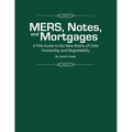 MERS, Notes, and Mortgages: A Title Guide to the New Matrix of Debt Ownership and Negotiability - Paperback