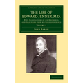 The Life of Edward Jenner M.D.: With Illustrations of His Doctrines, and Selections from His Correspondence - Paperback