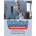Roman the Wonder Dog: Amazing True Life Story of a Standard Schnauzer Dog in Alaska - Paperback