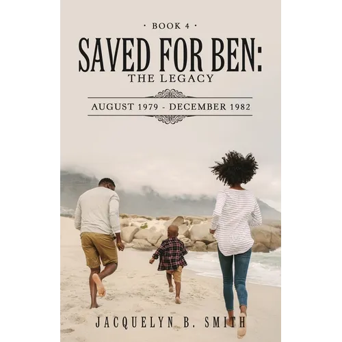 Saved for Ben: the Legacy - Paperback