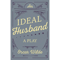 An Ideal Husband: A Play - Paperback