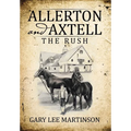 Allerton and Axtell: The Rush - Hardcover