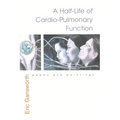 A Half-Life of Cardio-Pulmonary Function: Poems and Paintings - Hardcover