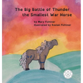 The Big Battle of Thunder the Smallest War Horse - Hardcover