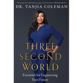 Three Second World: Essentials for Engineering Your Future - Paperback