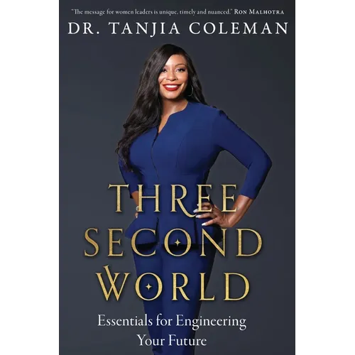 Three Second World: Essentials for Engineering Your Future - Paperback