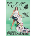 You Can't Have It All: The Basic B*tch Guide to Taking the Pressure Off - Paperback