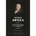 Mother Jones: The Most Dangerous Woman in America - Paperback
