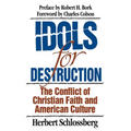Idols for Destruction: The Conflict of Christian Faith and American Culture - Paperback