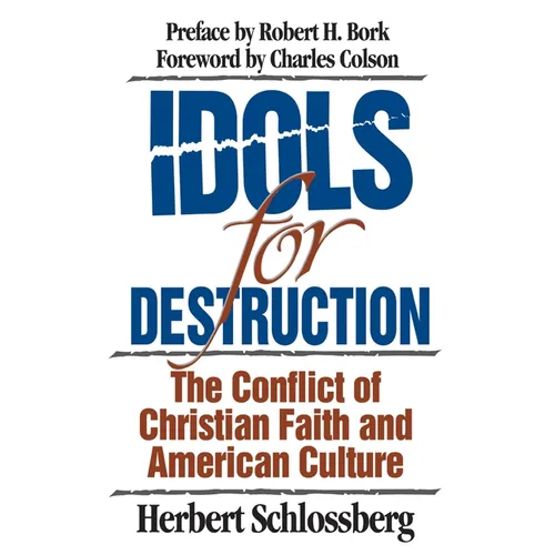 Idols for Destruction: The Conflict of Christian Faith and American Culture - Paperback