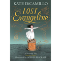 Lost Evangeline: (A Magical Middle-Grade Fairy Tale about Love, Loss, and a Tiny Girl's Brave Journey to Find Her Family - For Kids Ages 7-10 in Grade - Hardcover