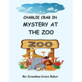 Charlie Crab In: Mystery at the Zoo - Paperback
