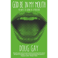 God Be in My Mouth: 40 Ways to Grow as a Preacher - Paperback