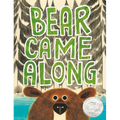 Bear Came Along (Caldecott Honor Award Winner) - Hardcover