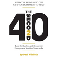 The Second 40: Burn the Rulebook and Become the Entrepreneur You Were Meant To Be - Hardcover