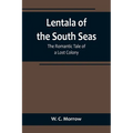 Lentala of the South Seas: The Romantic Tale of a Lost Colony - Paperback