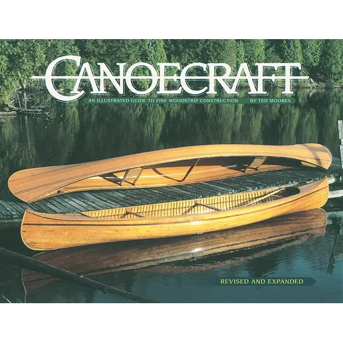 Canoecraft: An Illustrated Guide to Fine Woodstrip Construction - Paperback
