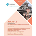APCHI '12 Proceedings of the 2012 Asia Pacific Conference on Computer-Human Interaction - Paperback