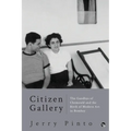Citizen Gallery the Gandhys of Chemould and the Birth of Modern Art in Bombay - Paperback