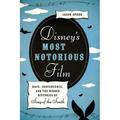 Disney's Most Notorious Film: Race, Convergence, and the Hidden Histories of Song of the South - Paperback