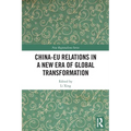 China-EU Relations in a New Era of Global Transformation - Paperback