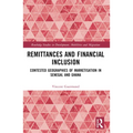 Remittances and Financial Inclusion: Contested Geographies of Marketisation in Senegal and Ghana - Paperback