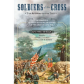 Soldiers of the Cross, the Authoritative Text: The Heroism of Catholic Chaplains and Sisters in the American Civil War - Hardcover