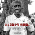 Mississippi Witness: The Photographs of Florence Mars - Hardcover