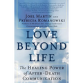Love Beyond Life: The Healing Power of After-Death Communications - Paperback