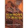 Summons to Berlin: Nazi Theft and a Daughter's Quest for Justice - Paperback