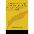 The Transvaal And Cape Law Of Bills Of Exchange, Banks, And Negotiable Securities (1902) - Paperback