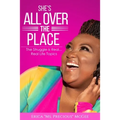 She's All Over The Place: The Struggle is Real... Real Life Topics - Paperback
