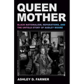 Queen Mother: Black Nationalism, Reparations, and the Untold Story of Audley Moore - Hardcover