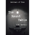 The Round Table: Merchant of Time - Paperback
