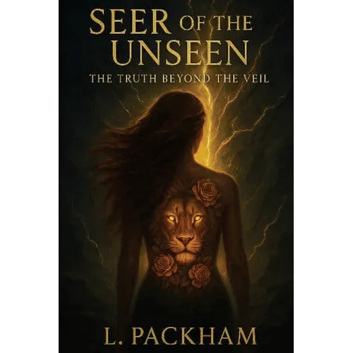 Seer of the unseen: The truth beyond the veil - Paperback