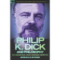 Philip K. Dick and Philosophy: Do Androids Have Kindred Spirits? - Paperback