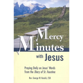 Mercy Minutes with Jesus: Praying Daily on Jesus's Words from the Diary of St. Faustina - Paperback