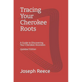 Tracing Your Cherokee Roots: Updated Edition: A Guide to Discovering Your Cherokee Ancestor - Paperback