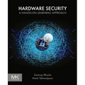Hardware Security: A Hands-On Learning Approach - Paperback