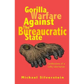 Gorilla Warfare Against The Bureaucratic State - Paperback