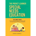 THE POCKET LEARNER - Special Needs Education: The Ultimate Toolkit for Every Parent and Caregiver of a Child or Adult with Special Educational Needs a - Hardcover