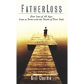 Fatherloss: How Sons of All Ages Come to Terms with the Deathsof Their Dads - Hardcover