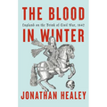 The Blood in Winter: England on the Brink of Civil War, 1642 - Hardcover