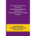 Personal Narrative of Travels to the Equinoctial Regions of America, During the Year 1799-1804 - Volume 3 - Paperback
