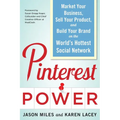 Pinterest Power: Market Your Business, Sell Your Product, and Build Your Brand on the World's Hottest Social Network - Paperback