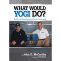 What Would Yogi Do?: Guidelines for Athletes, Coaches, and Parents Who Love Sports - Hardcover