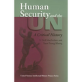 Human Security and the UN: A Critical History - Paperback